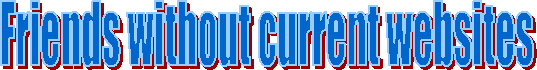Friends without current websites